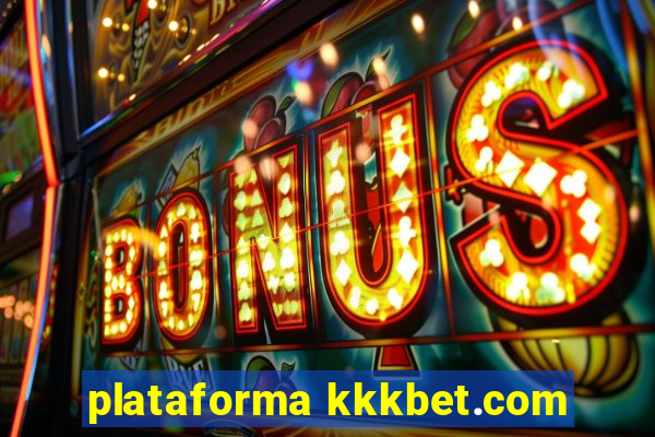 plataforma kkkbet.com